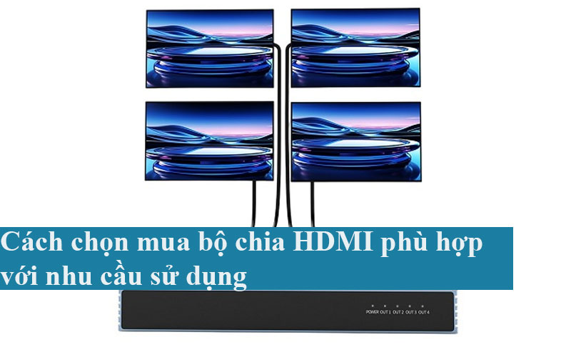 Cách chọn mua bộ chia HDMI phù hợp với nhu cầu sử dụng