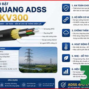 Cáp Quang ADSS 4FO KV300 Chính Hãng – Giải Pháp Truyền Dẫn Ngoài Trời